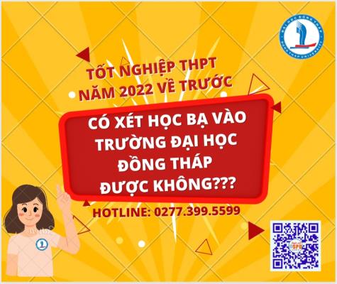 Tốt nghiệp THPT năm 2022 về trước, có xét học bạ vào Trường Đại học Đồng Tháp được không???