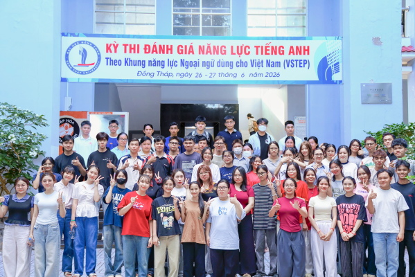 Trung tâm Ngoại ngữ và Tin học, Trường Đại học Đồng Tháp khai mạc Kỳ thi đánh giá năng lực tiếng Anh VSTEP Kỳ Tháng 6 Năm 2026